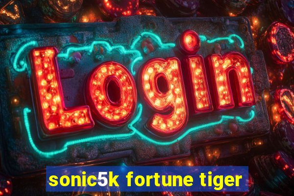 sonic5k fortune tiger